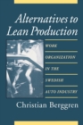 Alternatives to Lean Production : Work Organization in the Swedish Auto Industry - Book