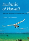 Seabirds of Hawaii : Natural History and Conservation - eBook
