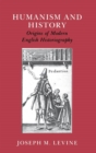 Humanism and History : Origins of Modern English Historiography - eBook