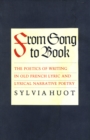 From Song to Book : The Poetics of Writing in Old French Lyric and Lyrical Narrative Poetry - Book