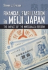 Financial Stabilization in Meiji Japan : The Impact of the Matsukata Reform - Book