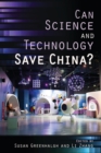 Can Science and Technology Save China? - Book