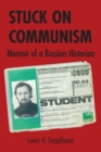 Stuck on Communism : Memoir of a Russian Historian - Book