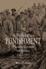 The Politics of Punishment : Prison Reform in Russia, 1863–1917 - Book