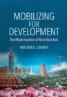 Mobilizing for Development : The Modernization of Rural East Asia - Book