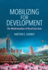Mobilizing for Development : The Modernization of Rural East Asia - eBook