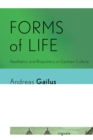 Forms of Life : Aesthetics and Biopolitics in German Culture - Book
