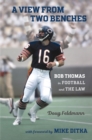 View from Two Benches : Bob Thomas in Football and the Law - eBook