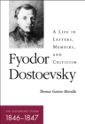 Fyodor Dostoevsky-The Gathering Storm (1846-1847) : A Life in Letters, Memoirs, and Criticism - eBook