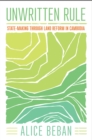 Unwritten Rule : State-Making through Land Reform in Cambodia - eBook