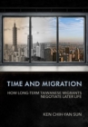 Time and Migration : How Long-Term Taiwanese Migrants Negotiate Later Life - Book