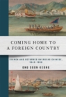 Coming Home to a Foreign Country : Xiamen and Returned Overseas Chinese, 1843-1938 - eBook