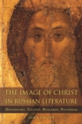 Image of Christ in Russian Literature : Dostoevsky, Tolstoy, Bulgakov, Pasternak - eBook