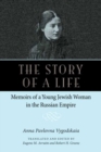 Story of a Life : Memoirs of a Young Jewish Woman in the Russian Empire - eBook