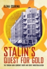 Stalin's Quest for Gold : The Torgsin Hard-Currency Shops and Soviet Industrialization - Book