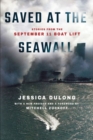 Saved at the Seawall : Stories from the September 11 Boat Lift - Book