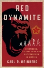 Red Dynamite : Creationism, Culture Wars, and Anticommunism in America - eBook