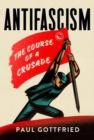 Antifascism : The Course of a Crusade - Book