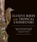 Elusive Birds of the Tropical Understory - Book