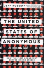 The United States of Anonymous : How the First Amendment Shaped Online Speech - Book