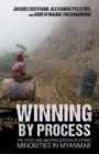 Winning by Process : The State and Neutralization of Ethnic Minorities in Myanmar - Book
