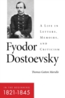 Fyodor Dostoevsky-In the Beginning (1821-1845) : A Life in Letters, Memoirs, and Criticism - Book