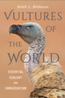 Vultures of the World : Essential Ecology and Conservation - eBook