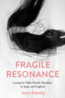 Fragile Resonance : Caring for Older Family Members in Japan and England - eBook