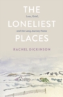 Loneliest Places : Loss, Grief, and the Long Journey Home - eBook