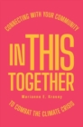 In This Together : Connecting with Your Community to Combat the Climate Crisis - Book