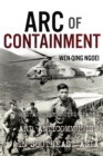 Arc of Containment : Britain, the United States, and Anticommunism in Southeast Asia - Book