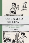 Untamed Shrews : Negotiating New Womanhood in Modern China - Book
