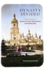 Dynasty Divided : A Family History of Russian and Ukrainian Nationalism - Book