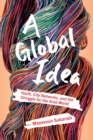 A Global Idea : Youth, City Networks, and the Struggle for the Arab World - eBook