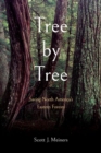 Tree by Tree : Saving North America's Eastern Forests - Book
