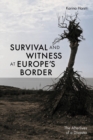 Survival and Witness at Europe's Border : The Afterlives of a Disaster - eBook