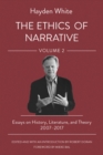 The Ethics of Narrative : Essays on History, Literature, and Theory, 2007–2017 - Book