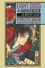 Eight Dogs, or "Hakkenden" : Part Two-His Master's Blade - eBook