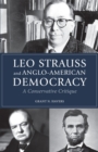 Leo Strauss and Anglo-American Democracy : A Conservative Critique - Book