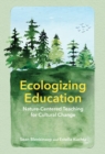 Ecologizing Education : Nature-Centered Teaching for Cultural Change - Book