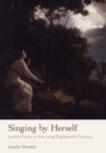 Singing by Herself : Lonely Poets in the Long Eighteenth Century - Book