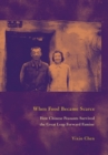 When Food Became Scarce : How Chinese Peasants Survived the Great Leap Forward Famine - Book