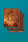 Modernism's Inhuman Worlds - Book
