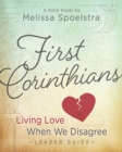 First Corinthians - Women's Bible Study Leader Guide : Living Love When We Disagree - eBook
