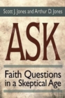 Ask : Faith Questions in a Skeptical Age - eBook