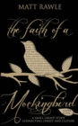 The Faith of a Mockingbird - Leader Guide : A Small Group Study Connecting Christ and Culture - Book