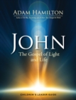 John - Children's Leader Guide : The Gospel of Light - Book