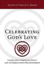 Celebrating God's Love : Living Into Christian Unity and Interreligious Relationships - eBook