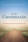 At the Crossroads : Leadership Lessons for the Second Half of Life - eBook