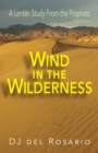 Wind in the Wilderness : A Lenten Study From the Prophets - eBook